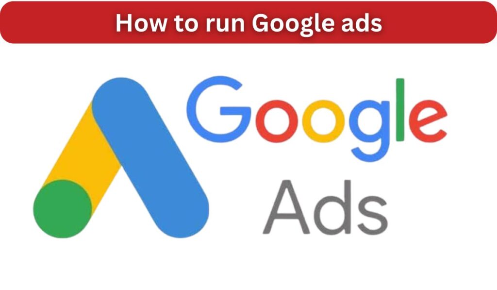 How to run Google ads